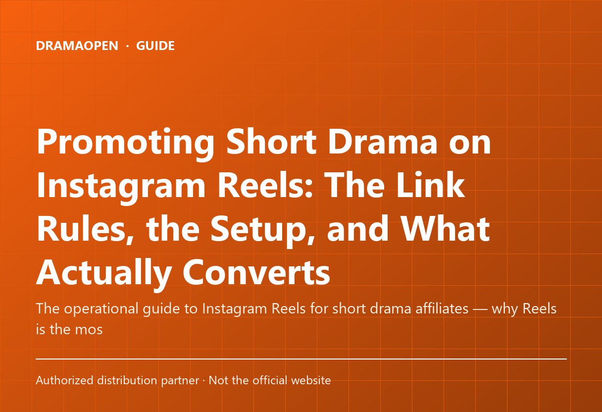 Promoting Short Drama on Instagram Reels: The Link Rules, the Setup, and What Actually Converts
